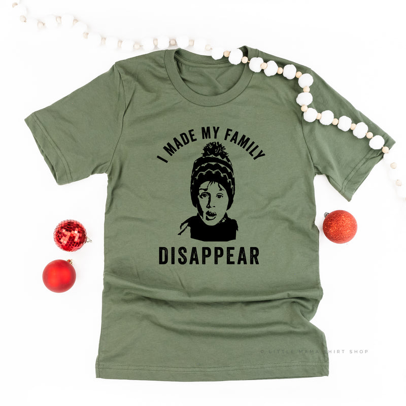 I Made My Family Disappear - Unisex Tee