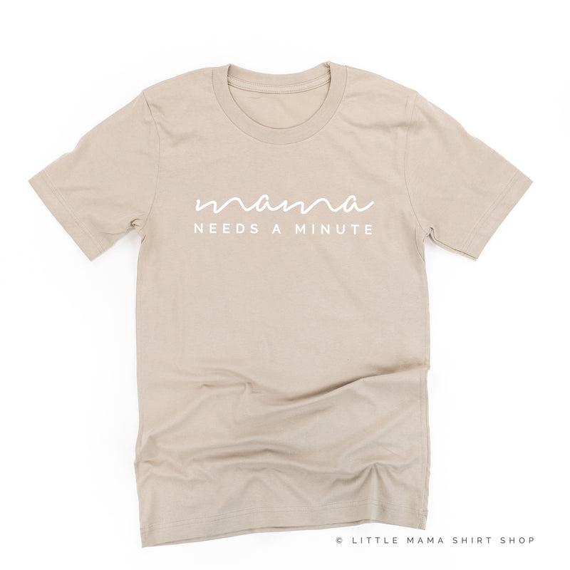 Mama Needs a Minute - Original Design - Unisex Tee