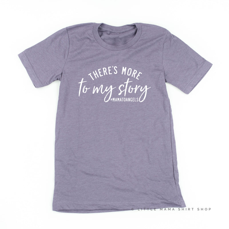 There's More to My Story #MamaToAngels (Plural Version) - Unisex Tee