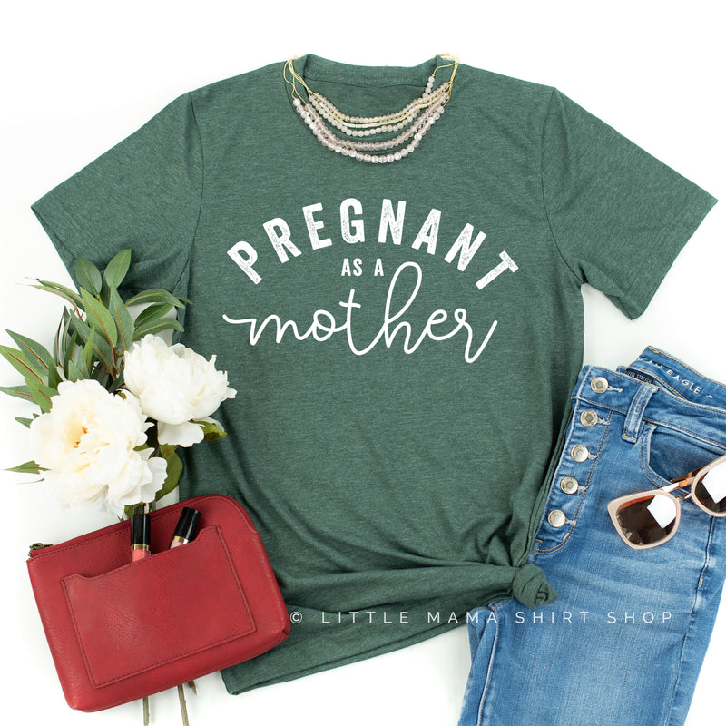 Pregnant as a Mother - Unisex Tee