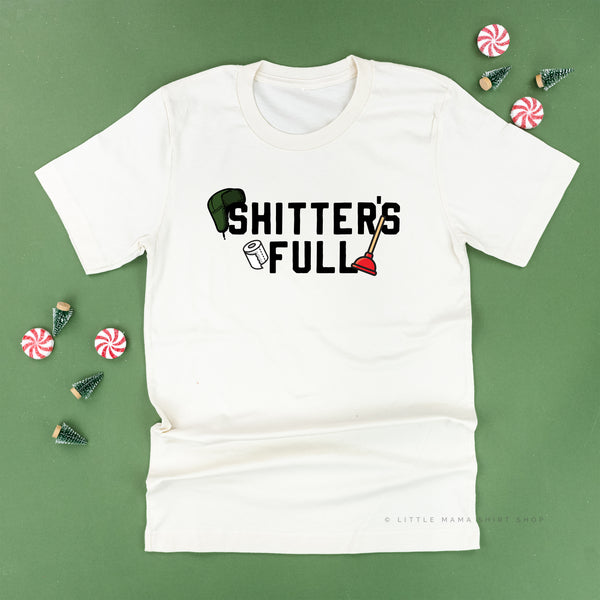 Shitter's Full - Unisex Tee