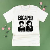 Escaped - Be On The Lookout - Unisex Tee
