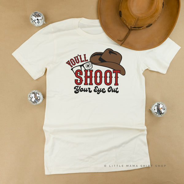 You'll Shoot Your Eye Out - Unisex Tee