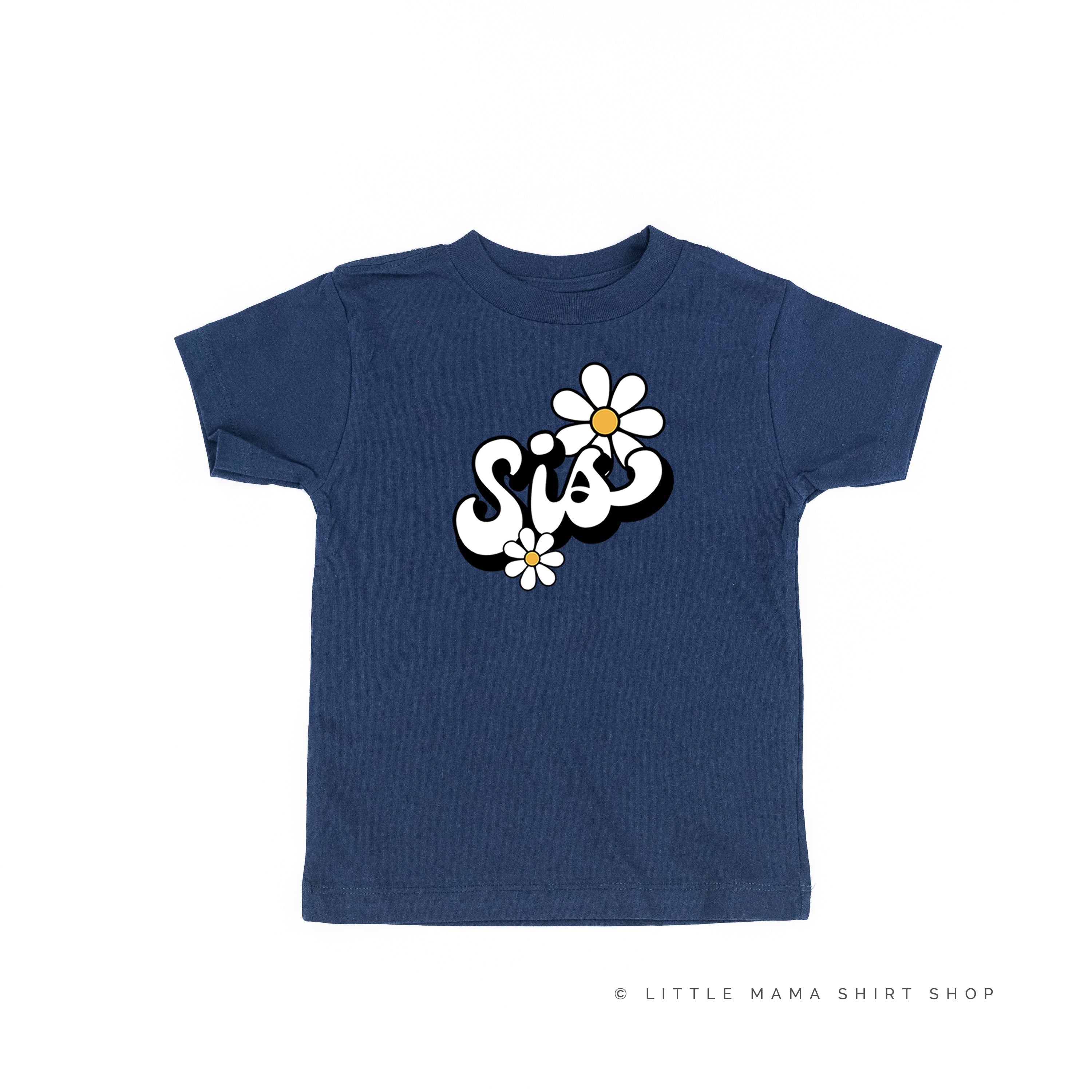 DAISY - SIS - w/ Full Daisy on Back - Short Sleeve Child Shirt Little Mama Shirt Shop