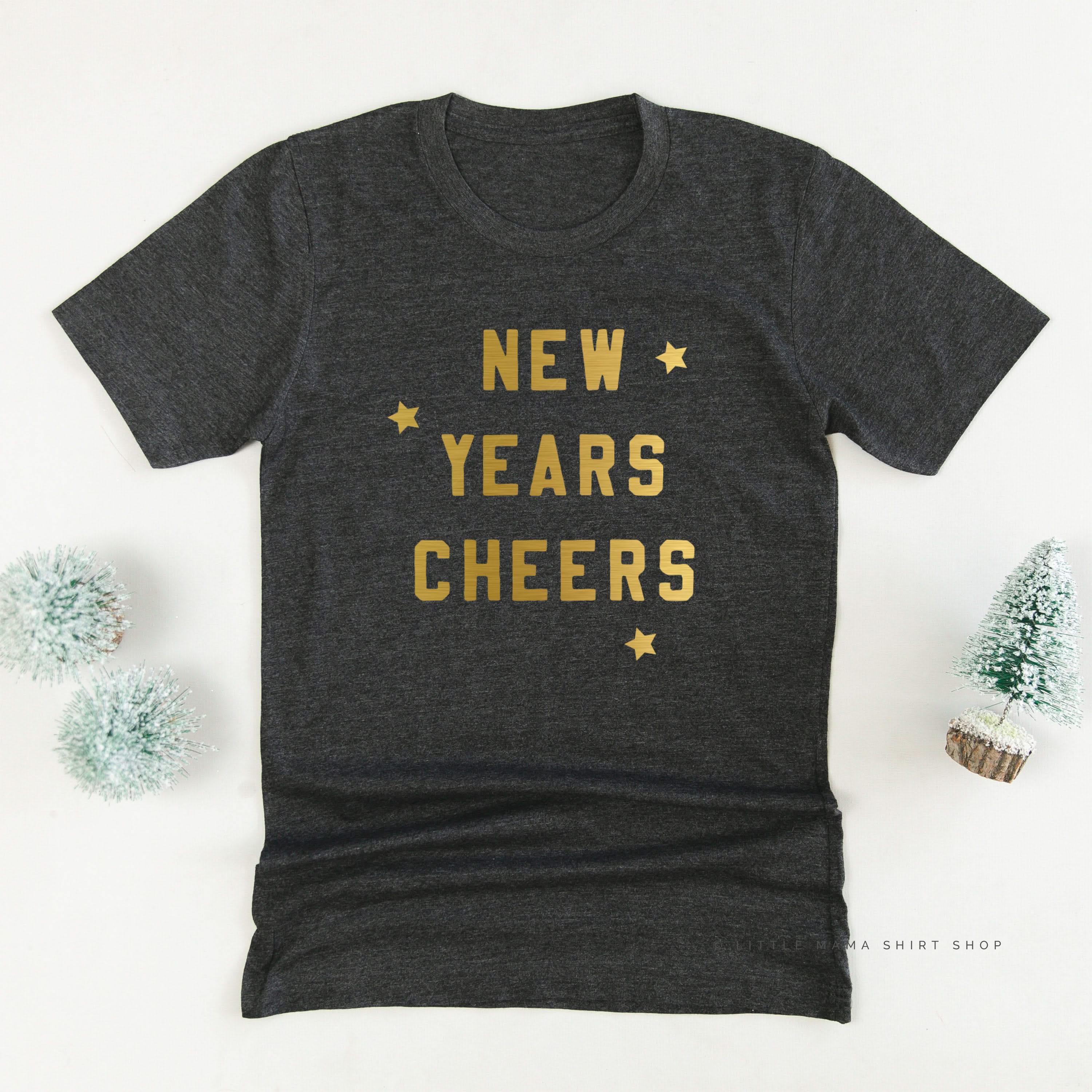 New Years Cheers - Block Font - Unisex Tee Little Mama Shirt Shop