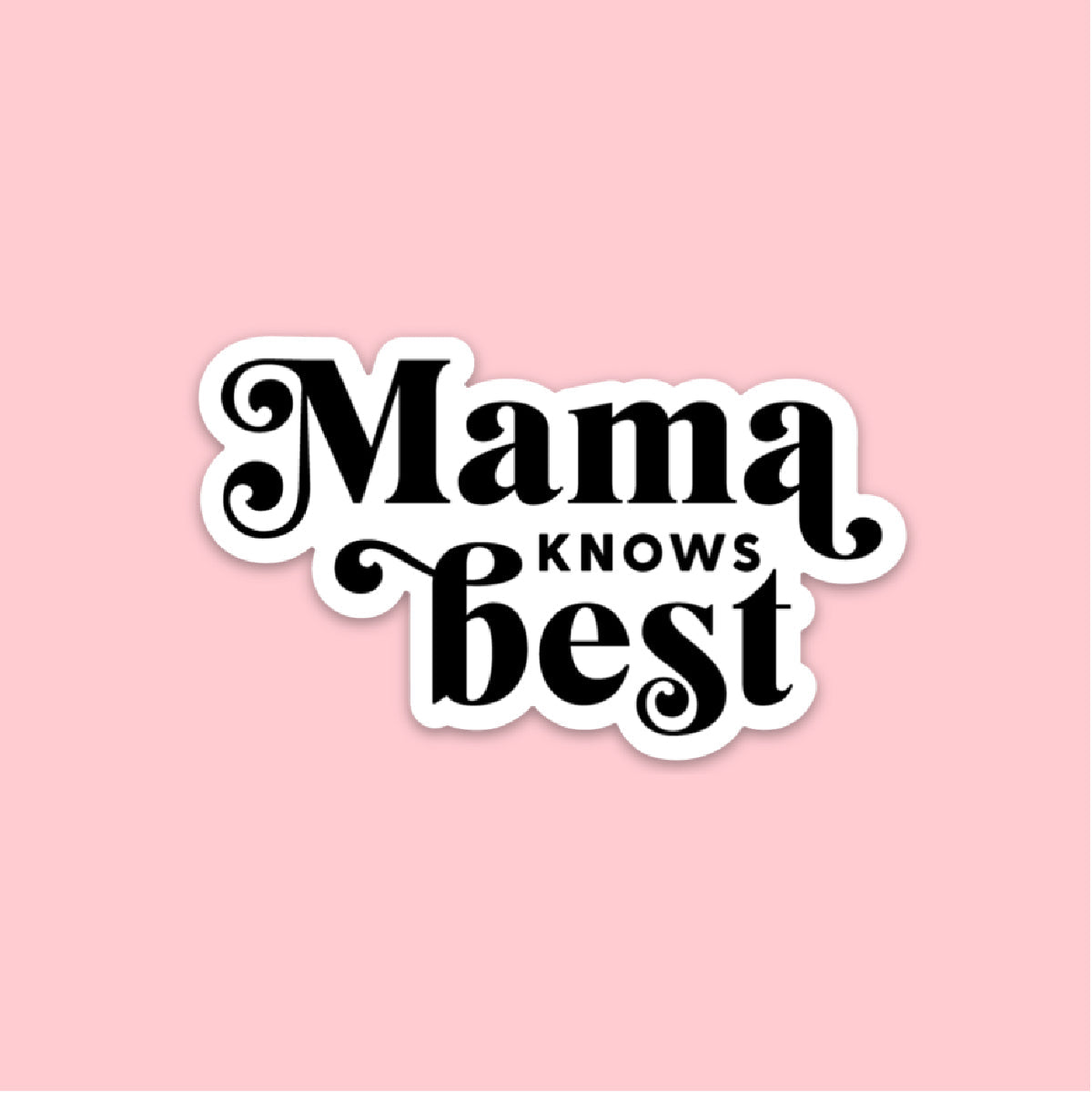 LMSS® STICKER - Mama Knows Best Little Mama Shirt Shop LLC