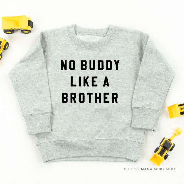 NO BUDDY LIKE A BROTHER - Child Sweater