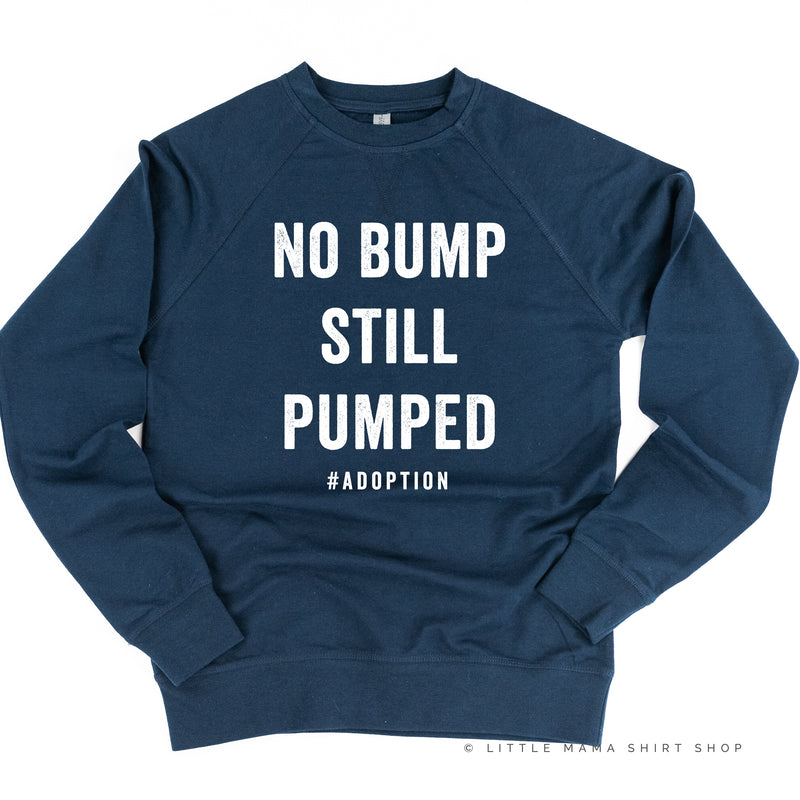 No Bump Still Pumped - Lightweight Pullover Sweater