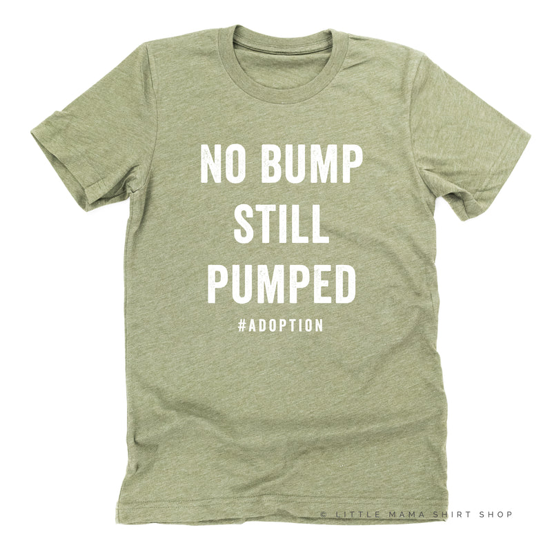 No Bump Still Pumped #Adoption - Unisex Tee