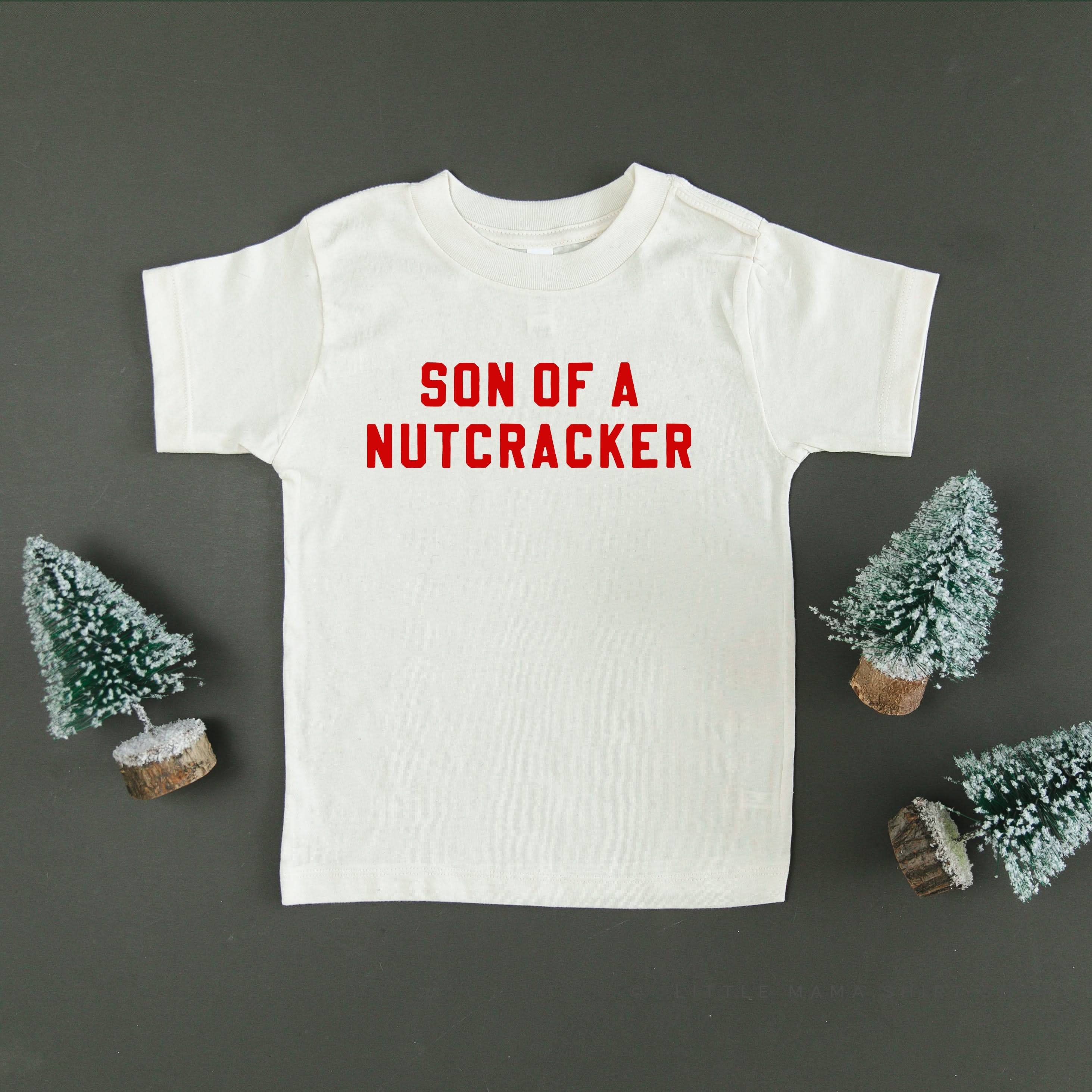 Son Of A Nutcracker - Child Tee Little Mama Shirt Shop