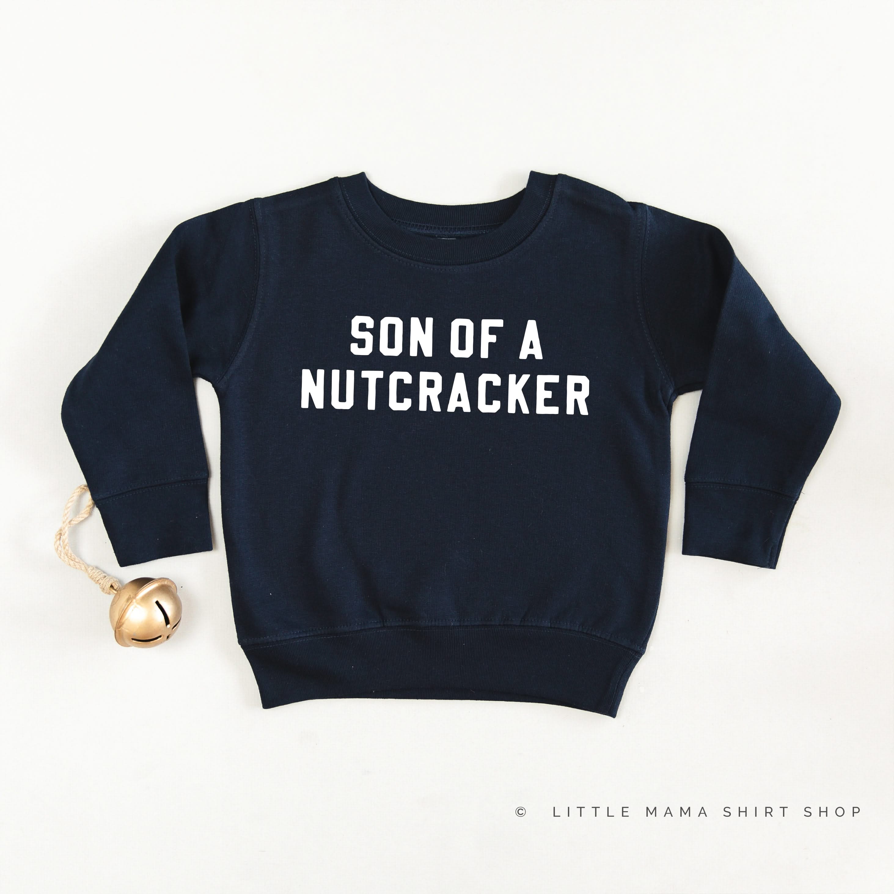 Son Of A Nutcracker - Child Sweater Little Mama Shirt Shop