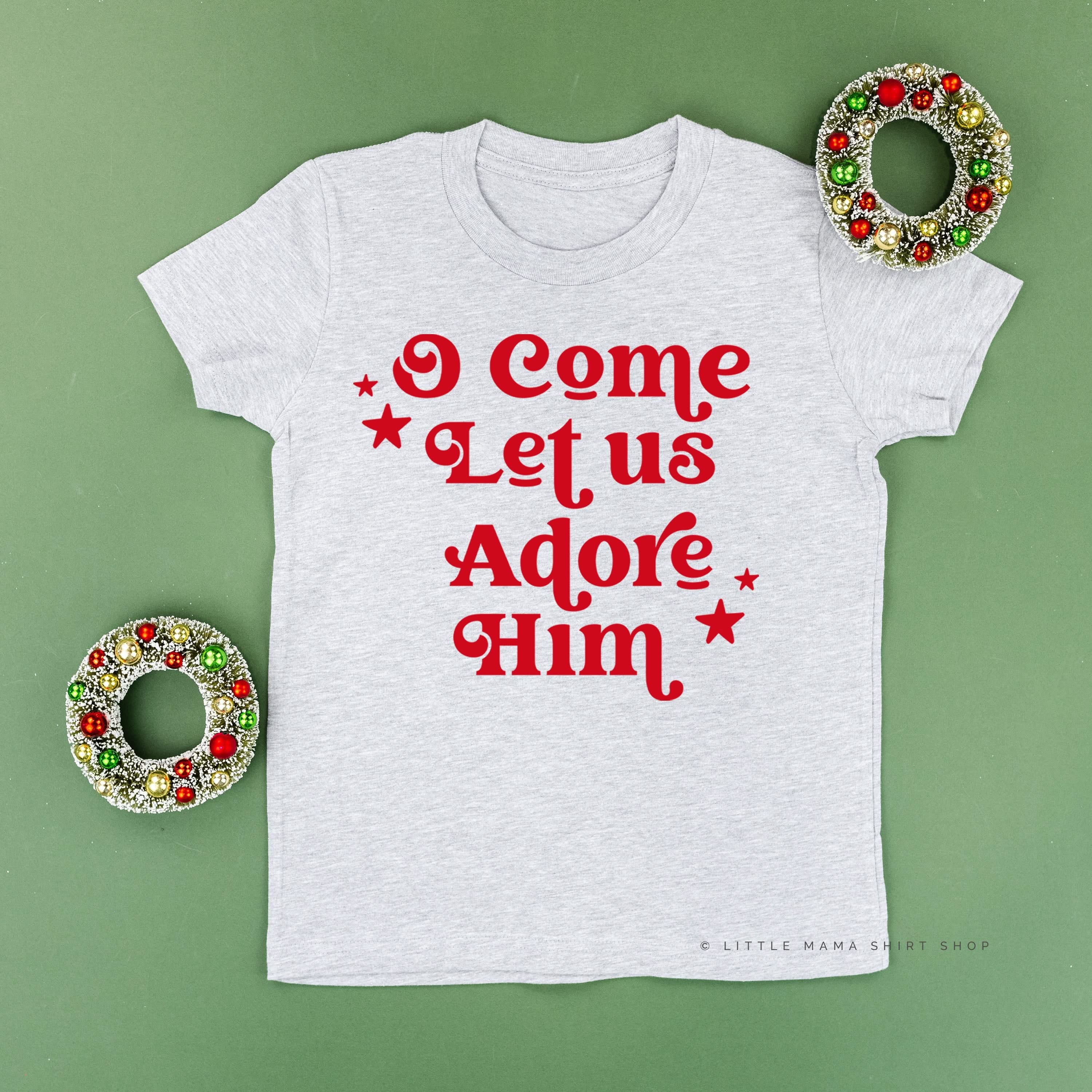 O Come Let Us Adore Him - Child Tee Little Mama Shirt Shop