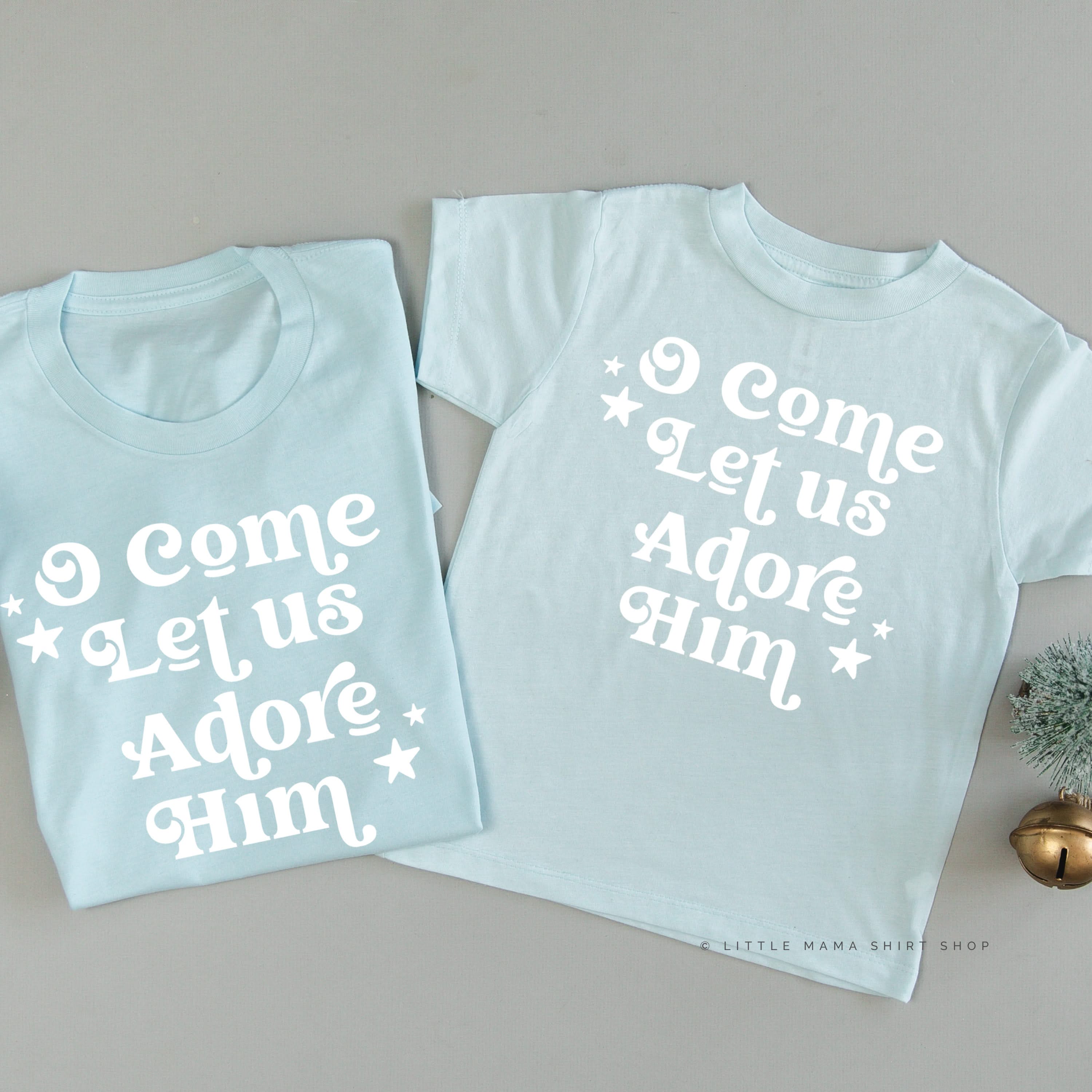 O Come Let Us Adore Him - Set of 2 Unisex Tees Little Mama Shirt Shop