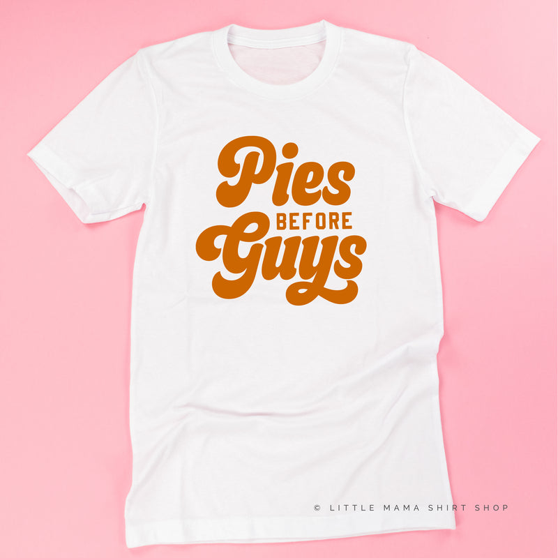 Pies Before Guys  - Unisex Tee