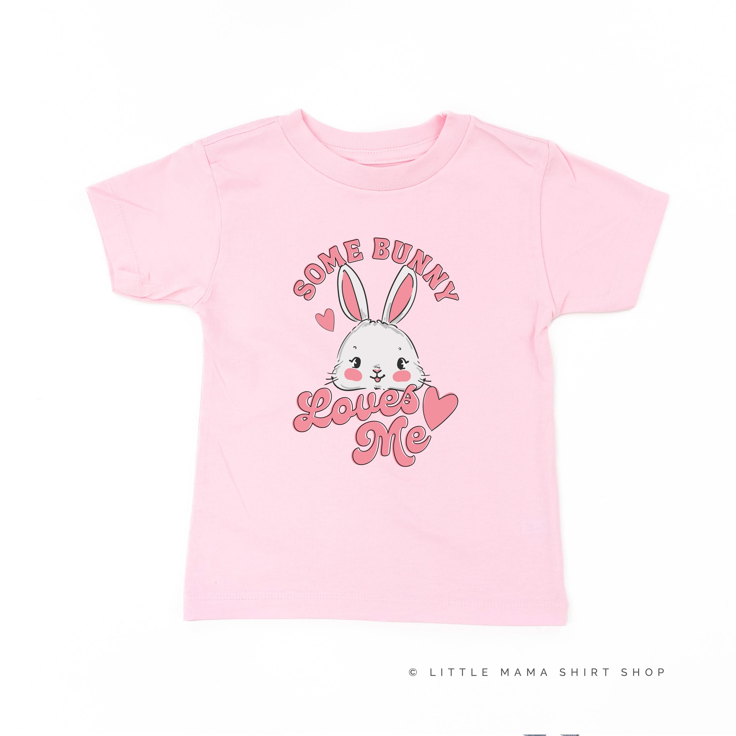Some Bunny Loves Me - Child Tee Little Mama Shirt Shop