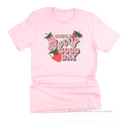 Have a Berry Good Day - Unisex Tee Little Mama Shirt Shop