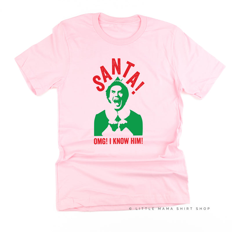 Santa! OMG! I Know Him! - Unisex Tee