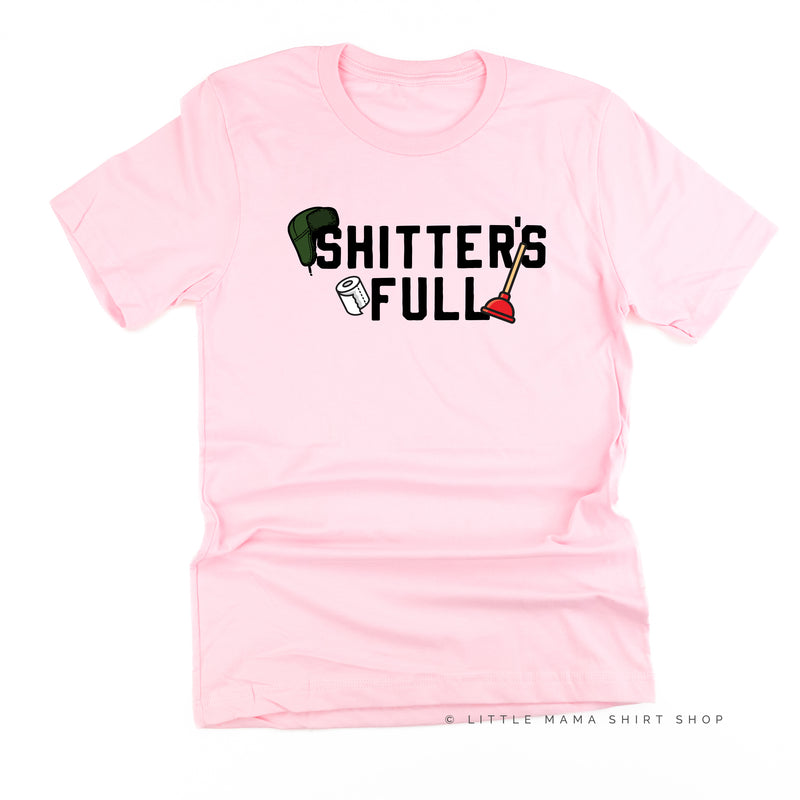 Shitter's Full - Unisex Tee