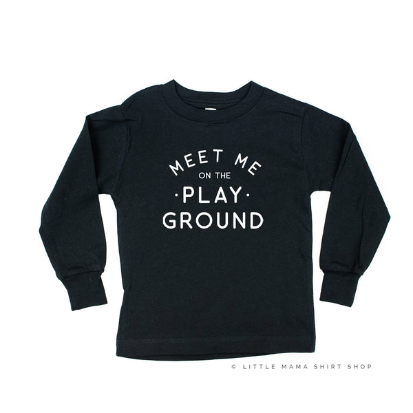Meet Me On The Playground - Long Sleeve Child Shirt