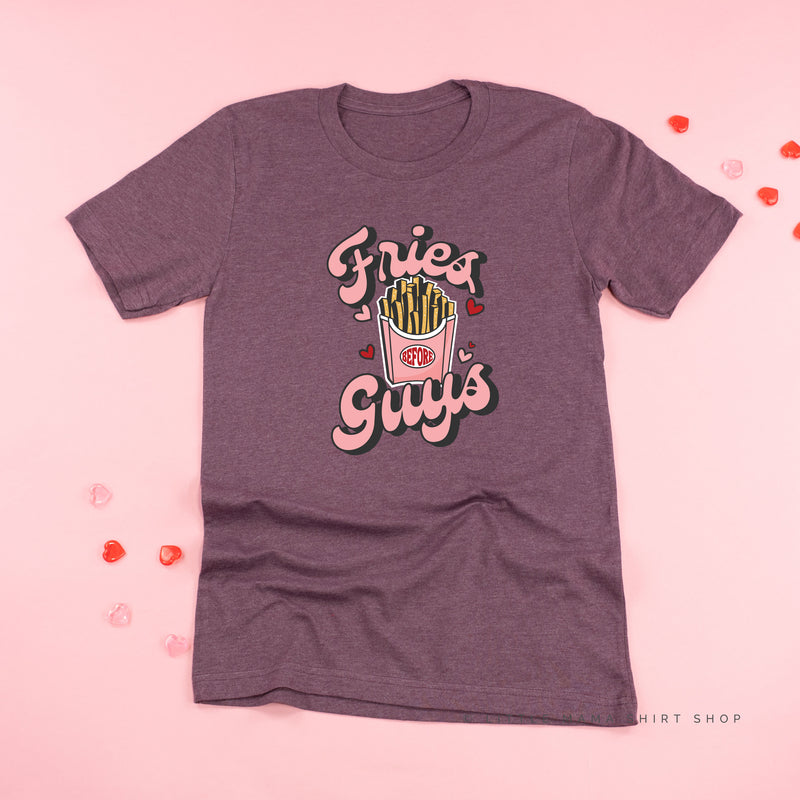 Fries Before Guys - Unisex Tee