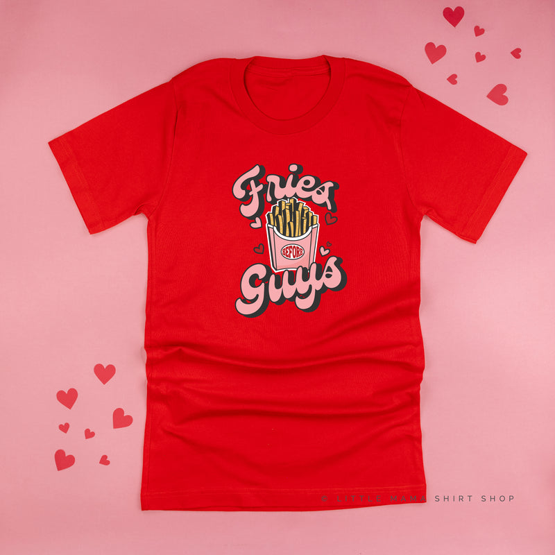 Fries Before Guys - Unisex Tee