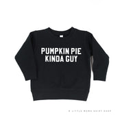Pumpkin Pie Kinda Guy - Child Sweater Little Mama Shirt Shop