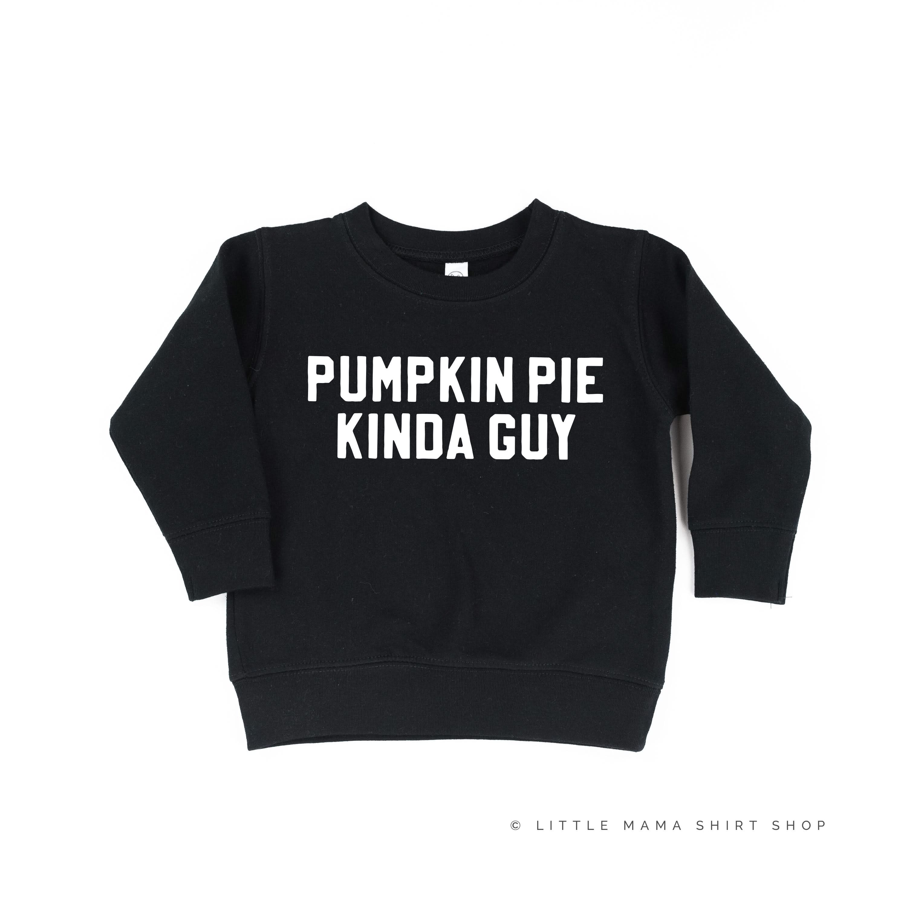 Pumpkin Pie Kinda Guy - Child Sweater Little Mama Shirt Shop