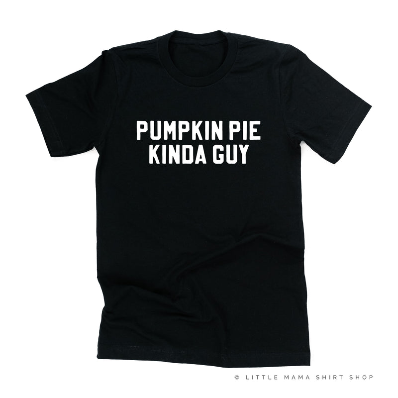 PUMPKIN PIE KINDA GUY - Unisex Tee