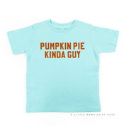 Pumpkin Pie Kinda Guy - Short Sleeve Child Shirt Little Mama Shirt Shop