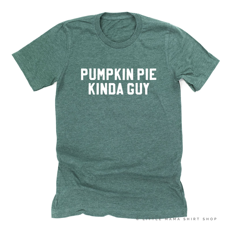 PUMPKIN PIE KINDA GUY - Unisex Tee