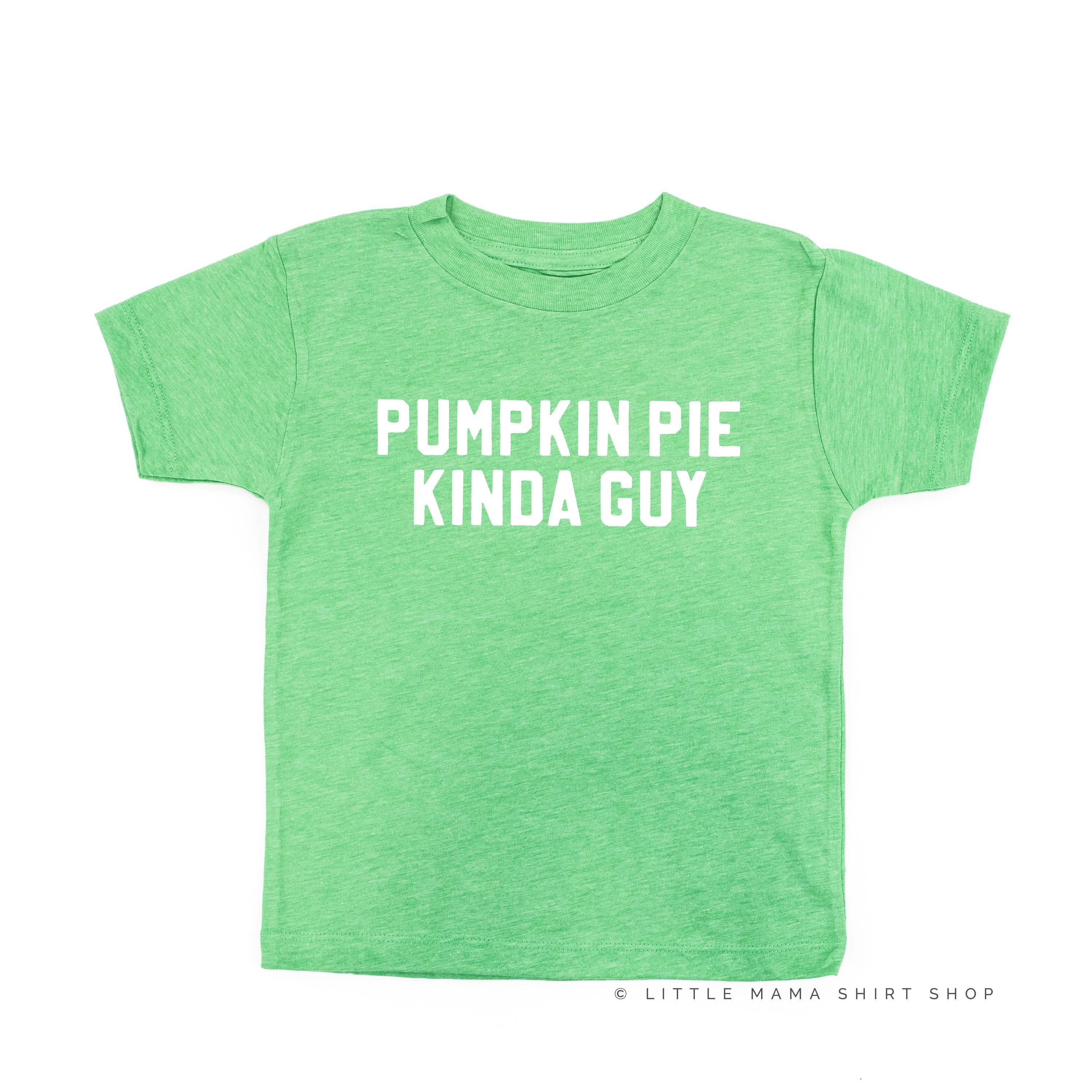 Pumpkin Pie Kinda Guy - Short Sleeve Child Shirt Little Mama Shirt Shop
