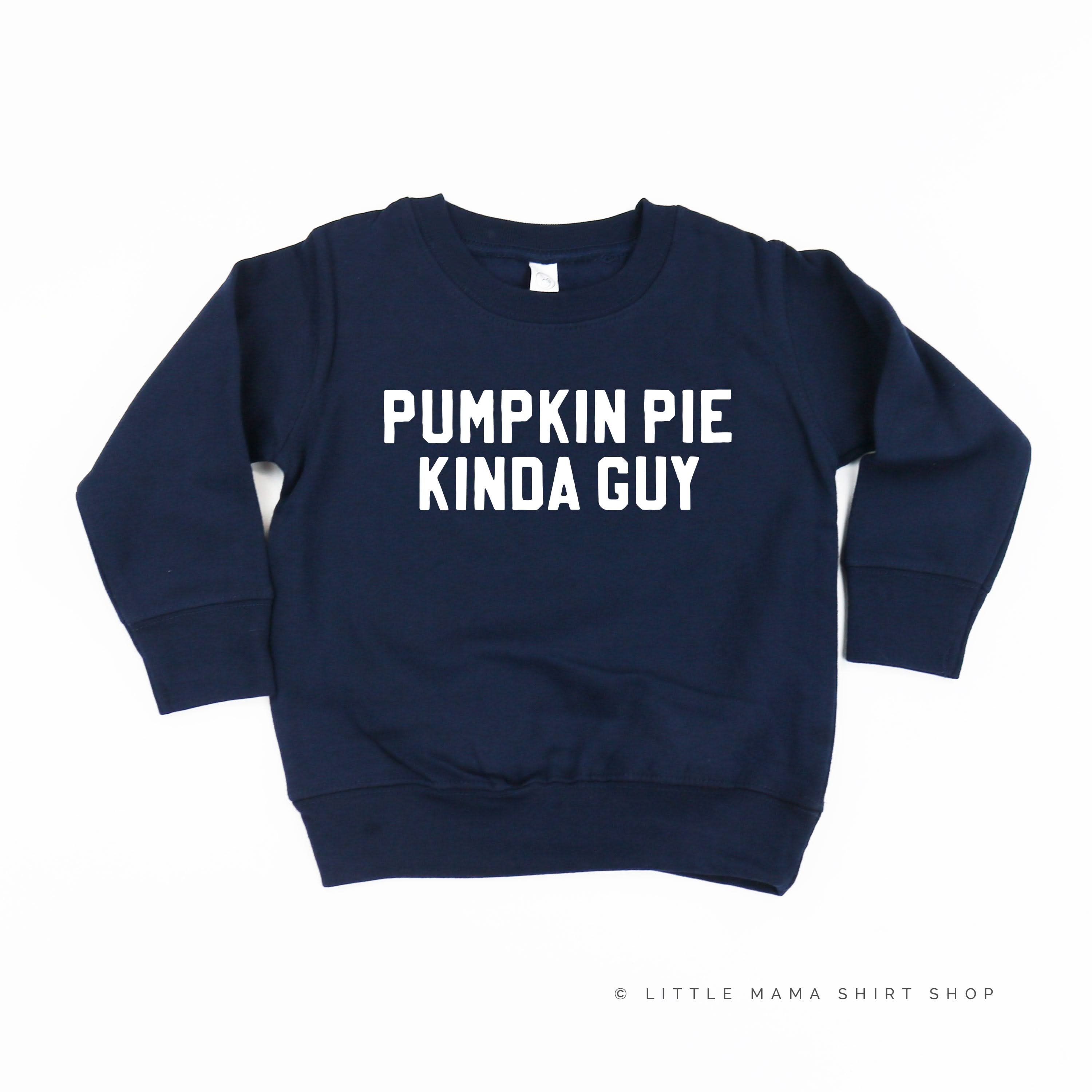 Pumpkin Pie Kinda Guy - Child Sweater Little Mama Shirt Shop