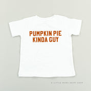 Pumpkin Pie Kinda Guy - Short Sleeve Child Shirt Little Mama Shirt Shop