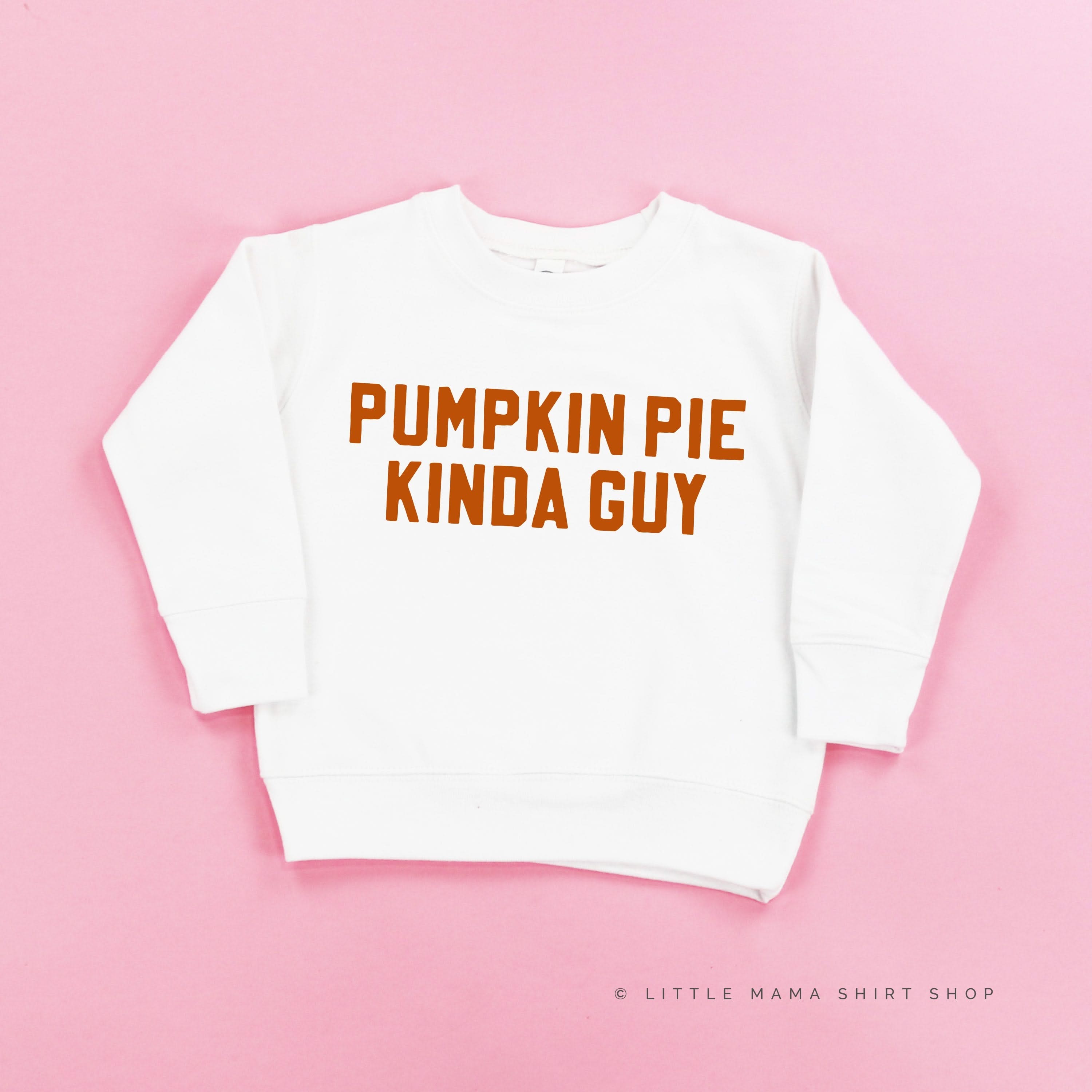 Pumpkin Pie Kinda Guy - Child Sweater Little Mama Shirt Shop