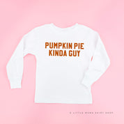Pumpkin Pie Kinda Guy - Long Sleeve Child Shirt Little Mama Shirt Shop