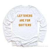 Leftovers are for Quitters - Long Sleeve Child Shirt Little Mama Shirt Shop