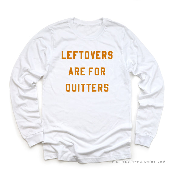 Leftovers are for Quitters - Long Sleeve Child Shirt