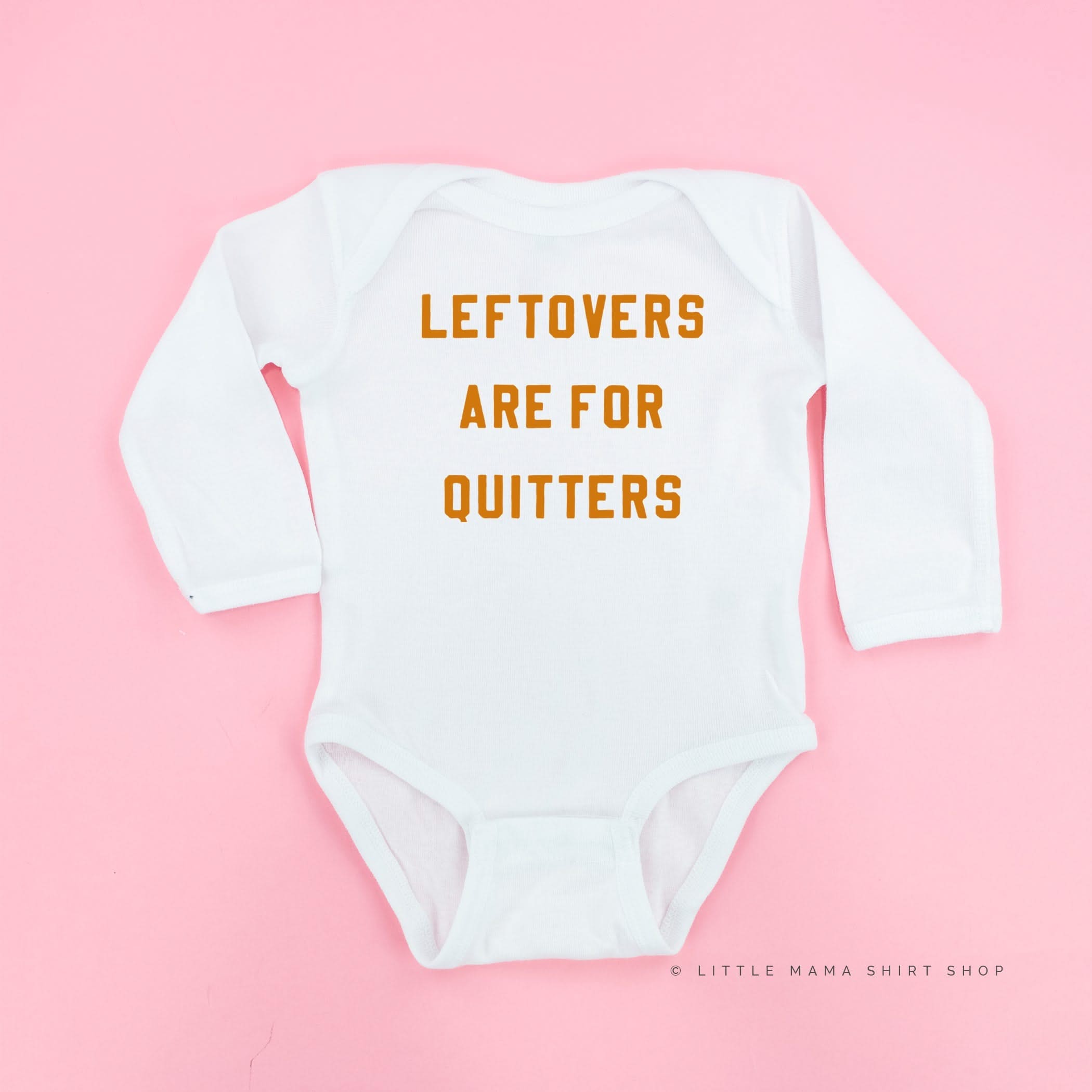 Leftovers are for Quitters - Long Sleeve Child Shirt Little Mama Shirt Shop