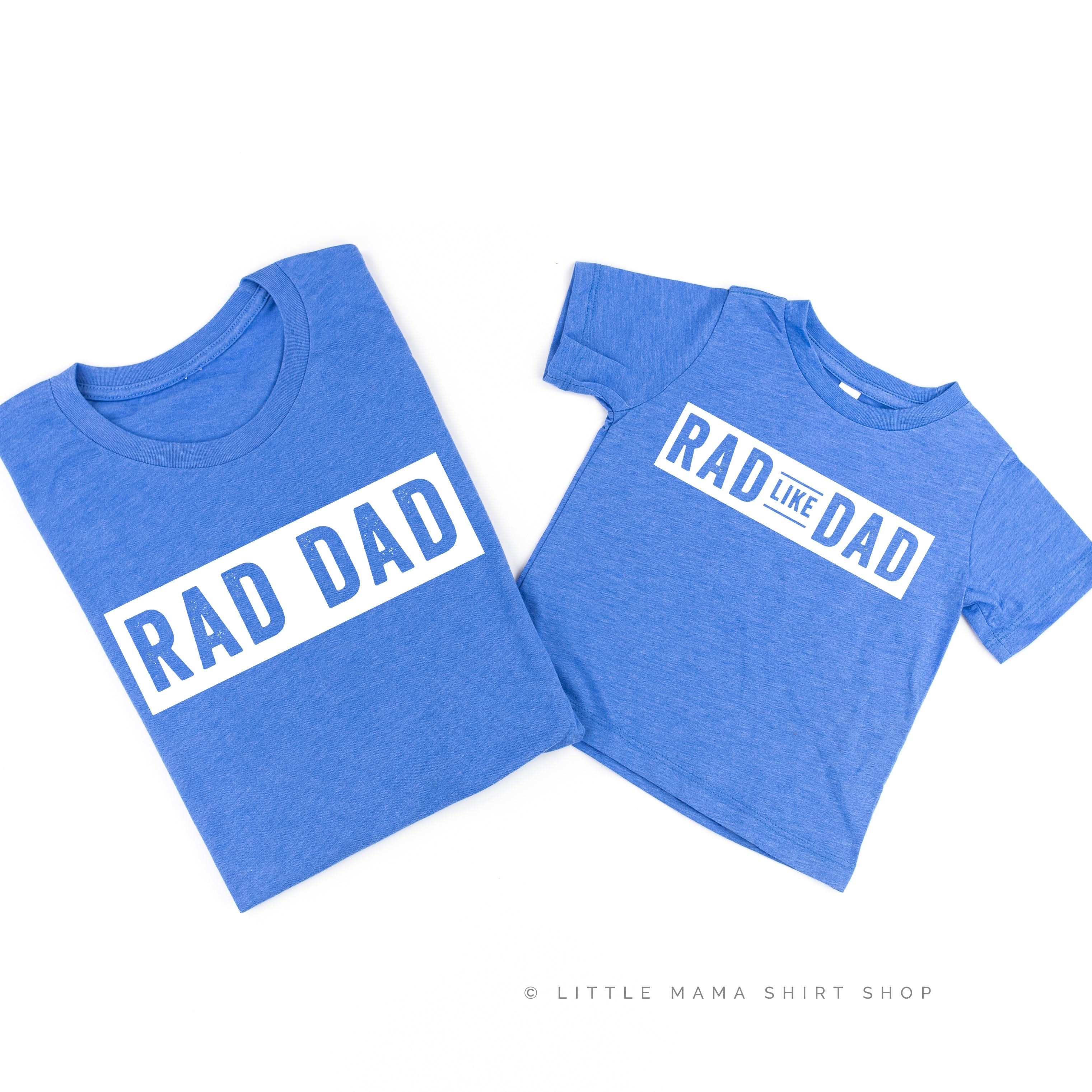 Rad Dad(one line) + Rad Like Dad - Set of 2 Shirts Little Mama Shirt Shop