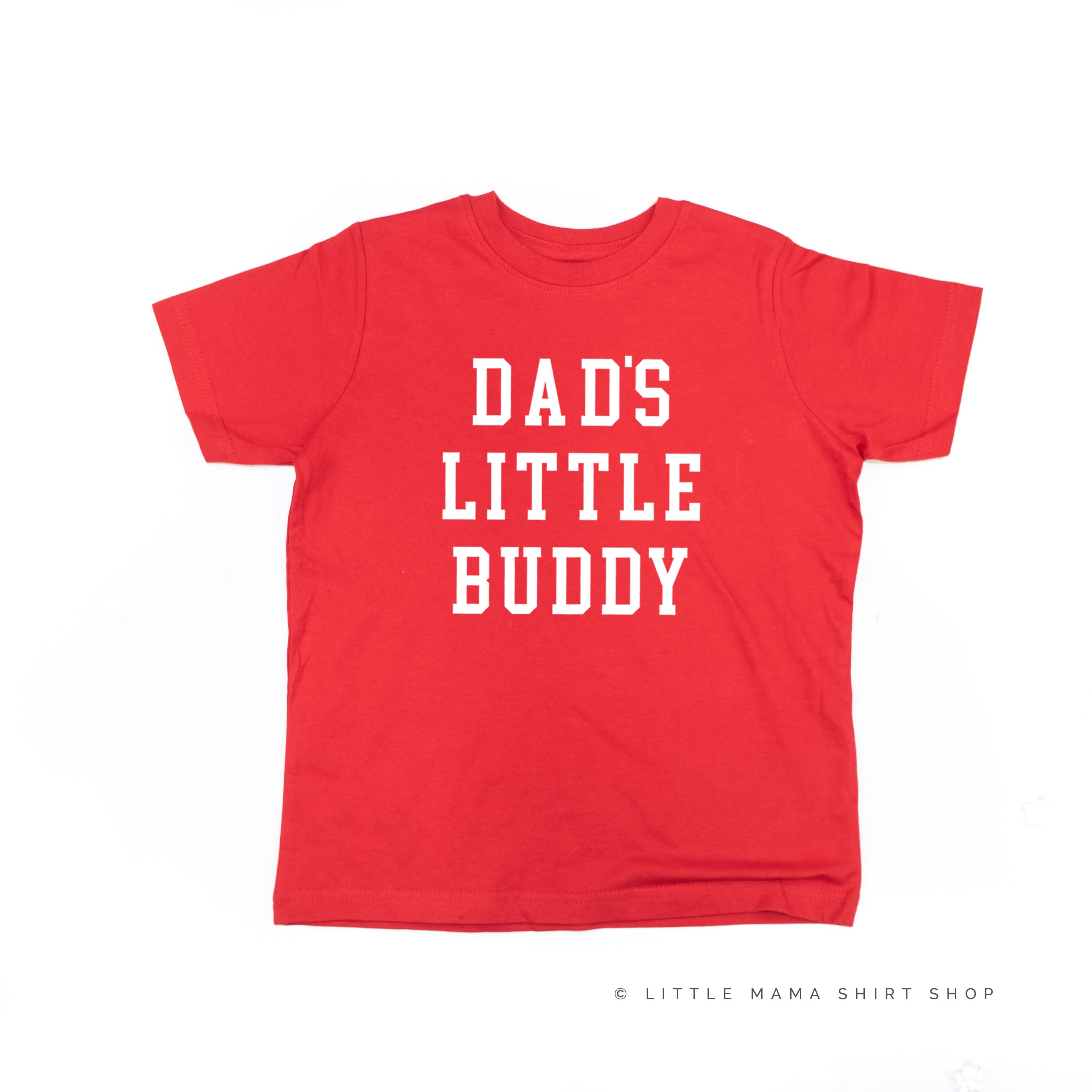 Dad's Little Buddy - Child Tee Little Mama Shirt Shop