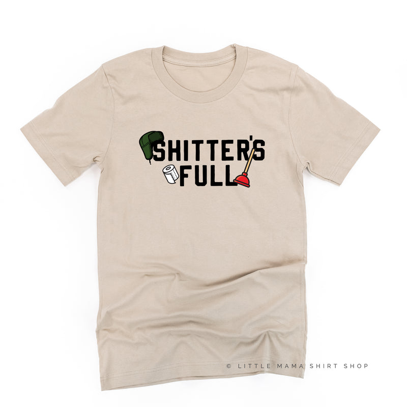 Shitter's Full - Unisex Tee