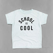 School is Cool - Short Sleeve Child Shirt Little Mama Shirt Shop
