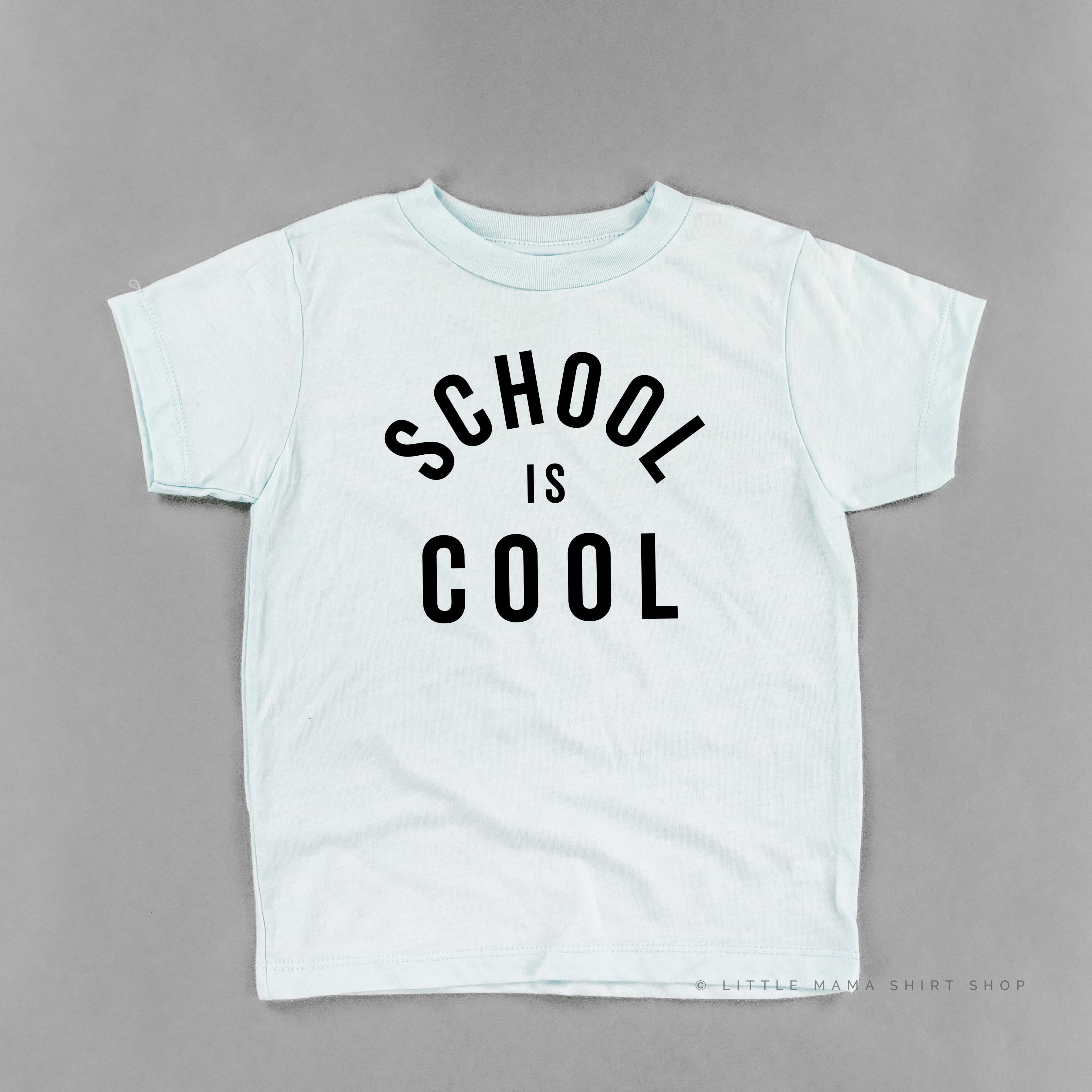 School is Cool - Short Sleeve Child Shirt Little Mama Shirt Shop