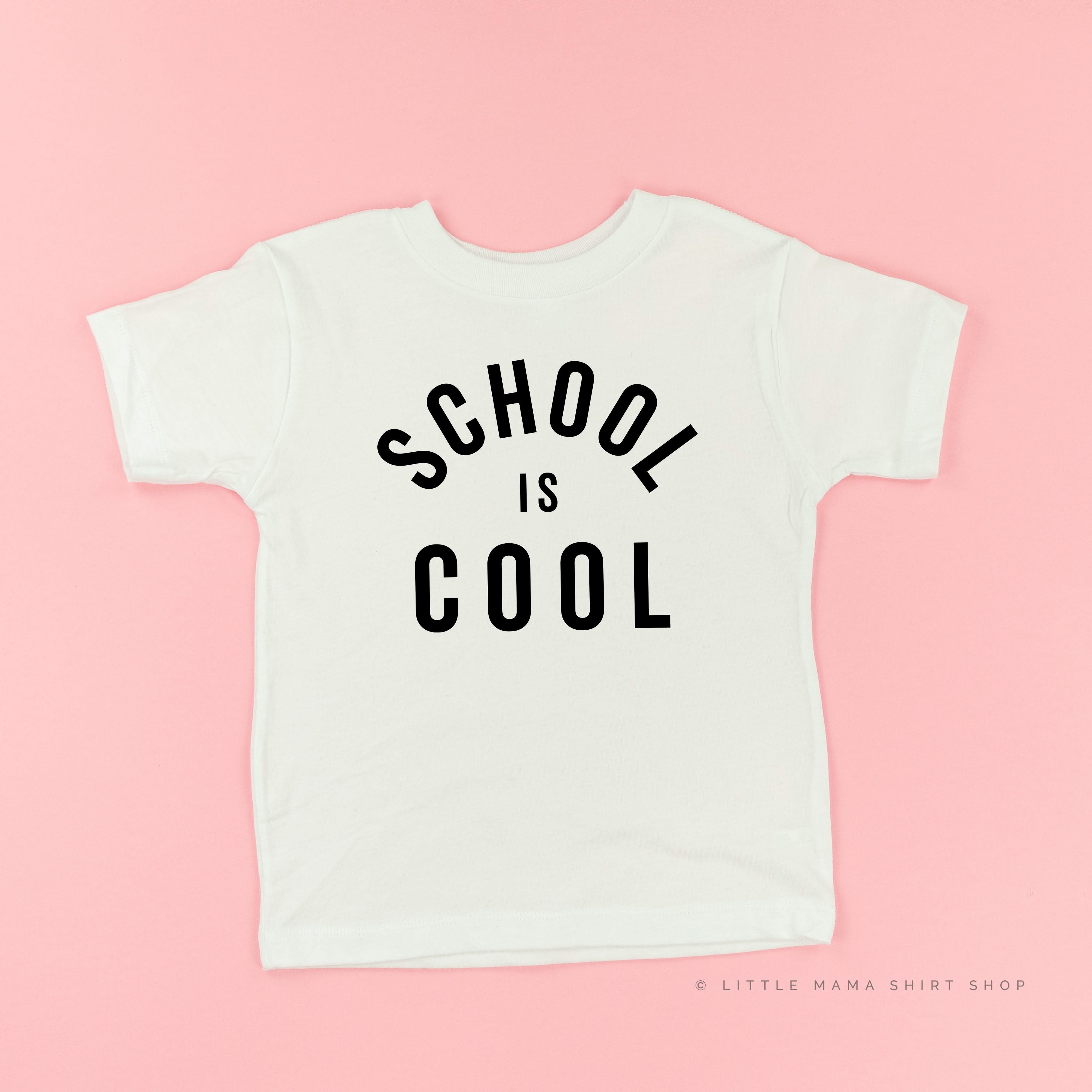 School is Cool - Short Sleeve Child Shirt Little Mama Shirt Shop