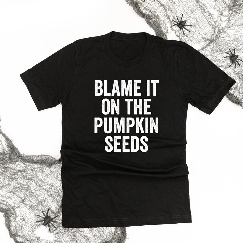 Blame it on the Pumpkin Seeds - Unisex Tee