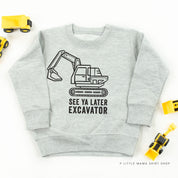 SEE YA LATER EXCAVATOR - Child Sweater Little Mama Shirt Shop