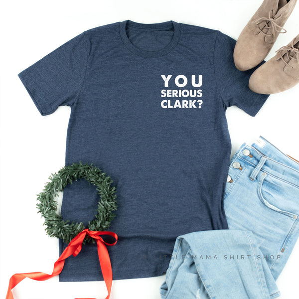 You Serious Clark? - Unisex Tee