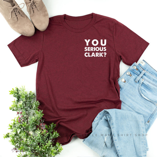 You Serious Clark? - Unisex Tee