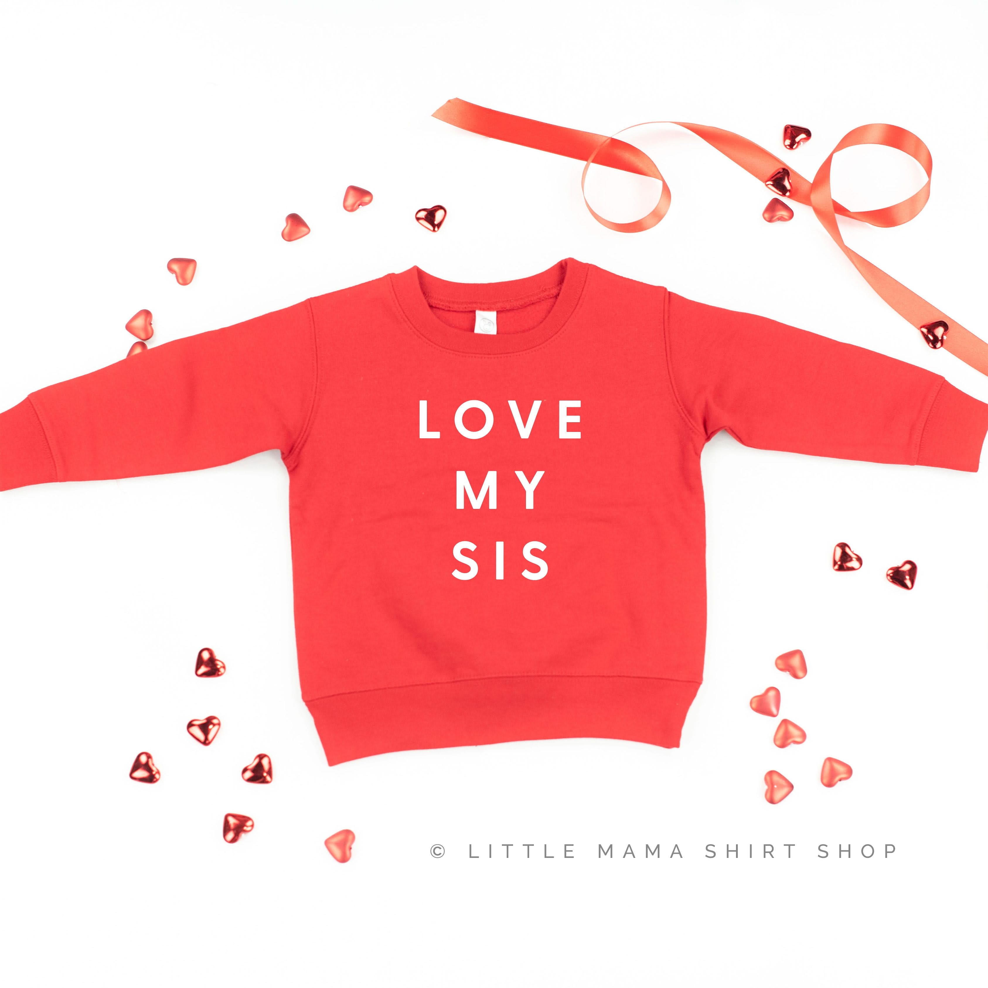 Love My Sis - Child Sweater Little Mama Shirt Shop