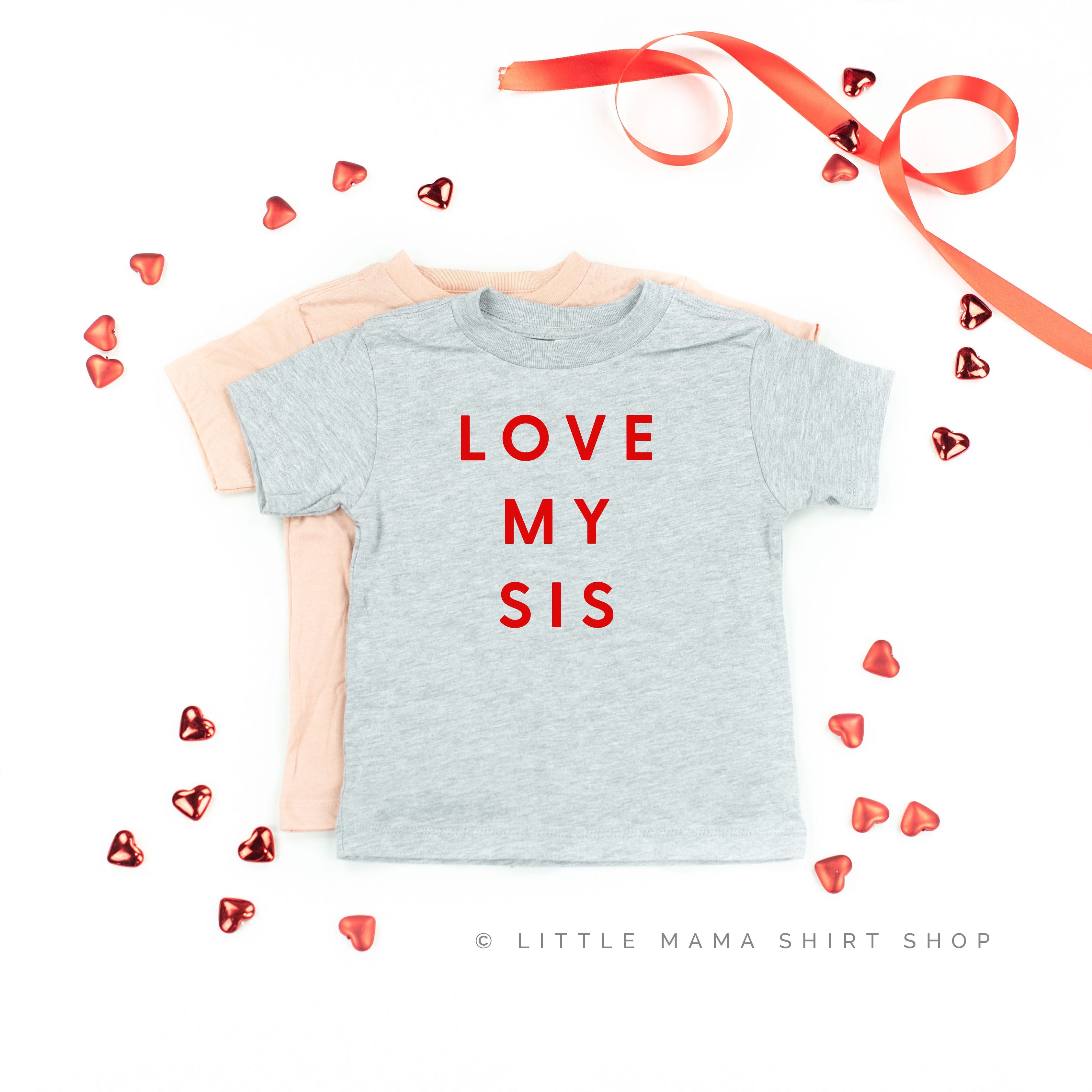 Love My Sis - Child Tee Little Mama Shirt Shop